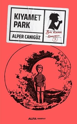 Kıyamet Park - Bir Kamu Davası 3 Alper Canıgüz