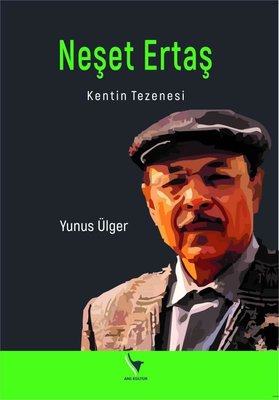 Neşet Ertaş: Kentin Tezenesi Yunus Ülger