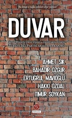 Duvar: Sedat Peker'in İtiraf İfşaat ve İddialarına İlişkin Türkiye İşç