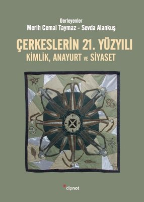 Çerkeslerin 21.Yüzyılı: Kimlik - Anayurt ve Siyaset Kolektif