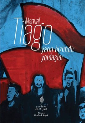 Yarın Bizimdir Yoldaşlar M.T Manuel Tiago