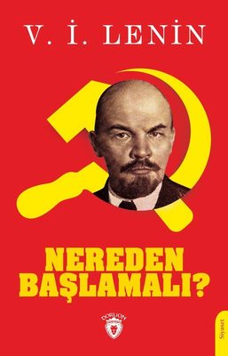 Nereden Başlamalı? Vladimir İlyiç Lenin
