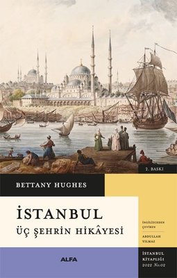 İstanbul - Üç Şehrin Hikayesi Bettany Hughes