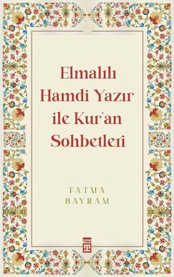 Elmalılı Hamdi Yazır ile Kur'an Sohbetleri Elmalılı Muhammed Hamdi Yaz