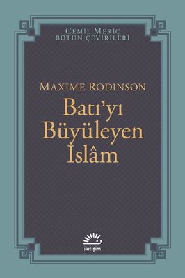 Batı'yı Büyüleyen İslam Maxime Rodinson