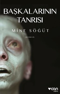 Başkalarının Tanrısı Mine Söğüt