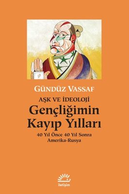 Gençliğimin Kayıp Yılları: 40 Yıl Önce 40 Yıl Sonra Amerika-Rusya Günd