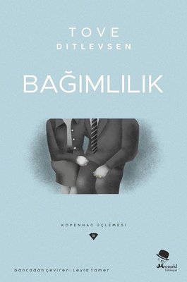 Bağımlılık - Kopenhag Üçlemesi Tove Ditlevsen