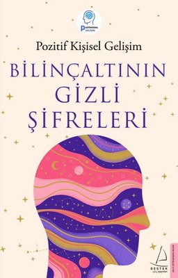 Bilinçaltının Gizli Şifreleri Pozitif Kişisel Gelişim