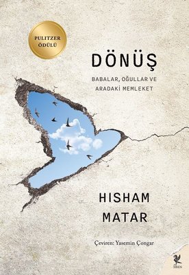 Dönüş - Babalar Oğullar ve Aradaki Memleket Hisham Matar