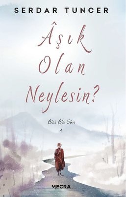 Aşık Olan Neylesin? - Biri Bir Gün Serdar Tuncer