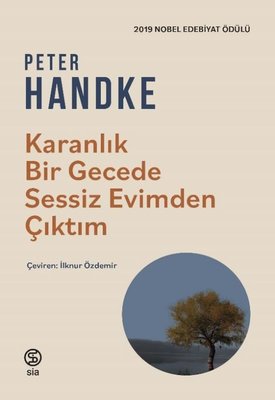 Karanlık Bir Gecede Sessiz Evimden Çıktım Peter Handke