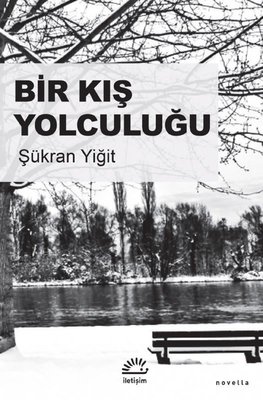 Bir Kış Yolculuğu Şükran Yiğit