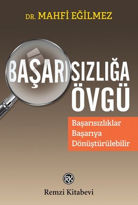 Başarısızlığa Övgü Mahfi Eğilmez