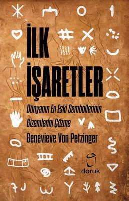 İlk İşaretler - Dünyanın En Eski Sembollerinin Gizemlerini Çözme Genev