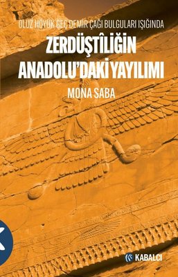 Zerdüştiliğin Anadolu'daki Yayılımı Mona Saba