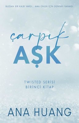 Çarpık Aşk / Twisted Serisi Birinci Kitap Ana Huang