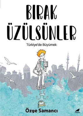 Bırak Üzülsünler Özge Samancı