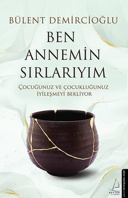 Ben Annemin Sırlarıyım Bülent Demircioğlu