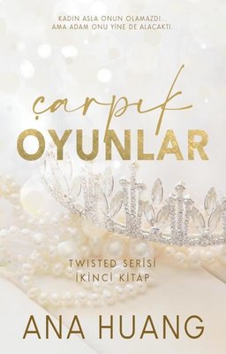 Çarpık Oyunlar / Twisted Serisi İkinci Kitap Ana Huang