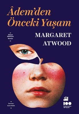 Adem’den Önceki Yaşam Margaret Atwood