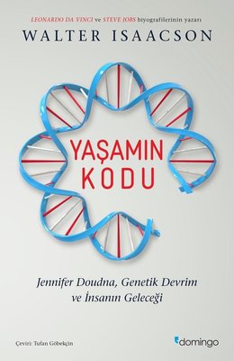 Yaşamın Kodu: Jennifer Doudna Genetik Devrim ve İnsanın Geleceği Walte