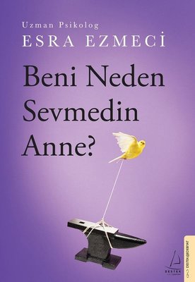 Beni Neden Sevmedin Anne? Esra Ezmeci