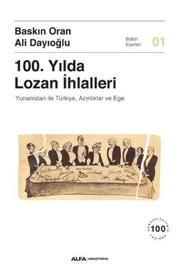 100.Yılda Lozan İhlalleri Baskın Oran