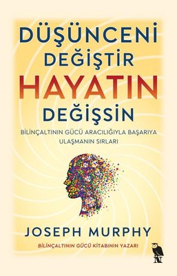 Düşünceni Değiştir Hayatın Değişsin Joseph Murphy