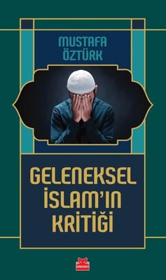Geleneksel İslam'ın Kritiği Mustafa Öztürk
