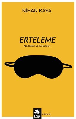 Erteleme - Nedenleri ve Çözümleri Nihan Kaya