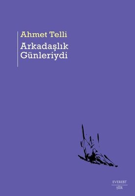 Arkadaşlık Günleriydi Ahmet Telli