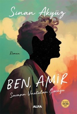 Ben Amir - Savaşın Unutulan Çocuğu Sinan Akyüz