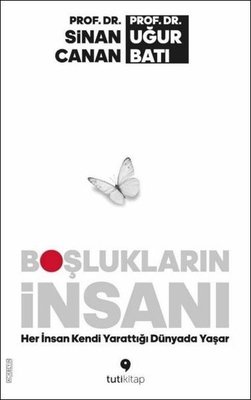 Boşlukların İnsanı Sinan Canan , Uğur Batı