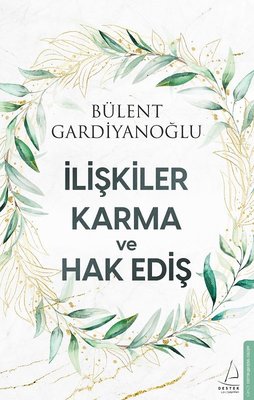İlişkiler Karma ve Hak Ediş Bülent Gardiyanoğlu