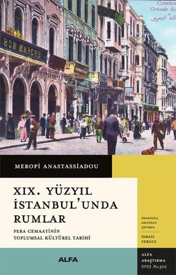 19. Yüzyıl İstanbul'unda Rumlar - Pera Cemaatinin Toplumsal Kültürel T