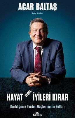 Hayat En Çok İyileri Kırar Acar Baltaş