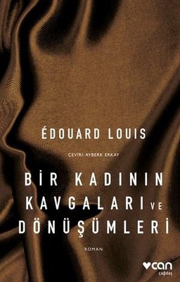 Bir Kadının Kavgaları ve Dönüşümleri Edouard Louis