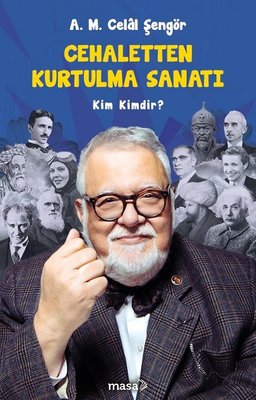 Cehaletten Kurtulma Sanatı - Kim Kimdir? A. M. Celal Şengör