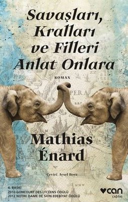 Savaşları Kralları ve Filleri Anlat Onlara Mathias Enard