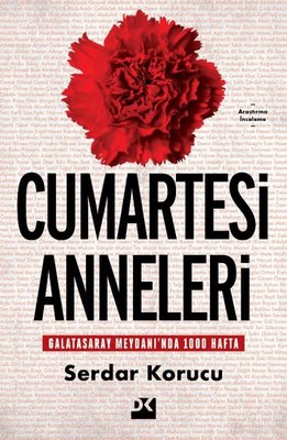 Cumartesi Anneleri - Galatasaray Meydanı'nda 1000 Hafta Serdar Korucu