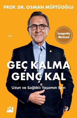 Geç Kalma Genç Kal Osman Müftüoğlu