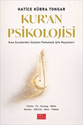 Kur'an Psikolojisi - Kısa Surelerden Süzülen Psikolojik Şifa Reçeteleri