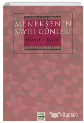 Menekşenin Sayılı Günleri Muzaffer Kale