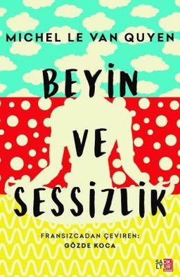 Beyin ve Sessizlik Michel Le Van Quyen