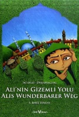 Alis wunderbarer Weg - Ali'nin Gizemli Yolu (Deutsch - Türkisch) S. Ba