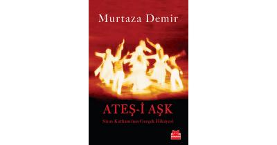 Ateş-i Aşk - Sivas Katliamı'nın Gerçek Hikayesi Murtaza Demir