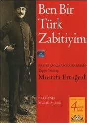 Ben Bir Türk Zabitiyim Mustafa Ertuğrul