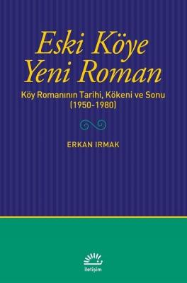 Eski Köye Yeni Roman Erkan Irmak