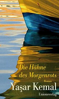 Die Hähne des Morgenrots - Tanyeri Horozları Yaşar Kemal